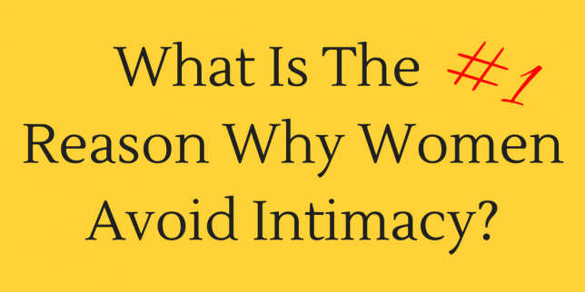 The #1 Reason Why Women Avoid Intimacy With Their Man